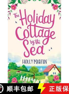 【3-4周达】Holiday Cottage by the Sea: An utterly gorgeous feel good romantic comedy [9780751577204]