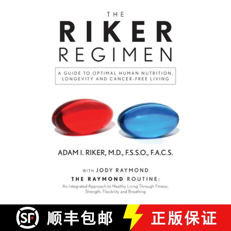 【2-3周达】The Riker Regimen: A Guide to Optimal Human Nutrition, Longevity, and Cancer-Free Living [9798822918634]