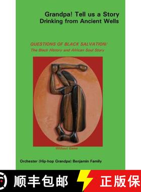 【3-4周达】Grandpa! Tell Us a Story Drinking from Ancient Wells Questions of Black Salvation/The Blac... [9780977342136]