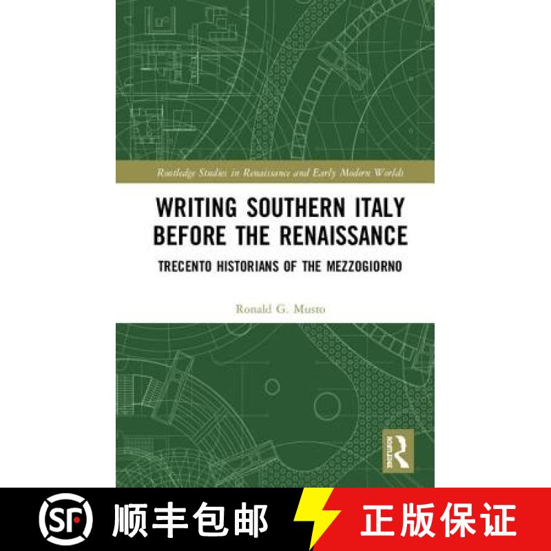 【3-4周达】Writing Southern Italy Before the Renaissance: Trecento Historians of the Mezzogiorno [9781138702516]