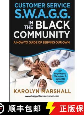 预订 Customer Service S.W.A.G.G. in the Black Community: A How-to Guide of Serving Our Own [9781733580038]