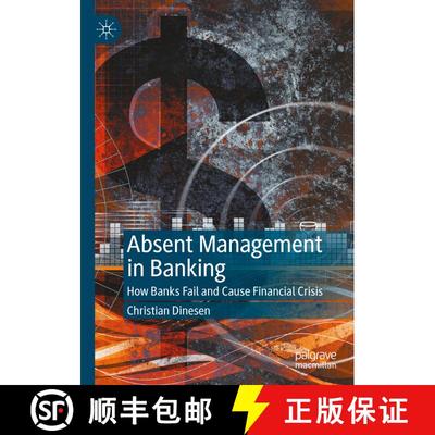 【3-4周达】Absent Management in Banking : How Banks Fail and Cause Financial Crisis [9783030358235]