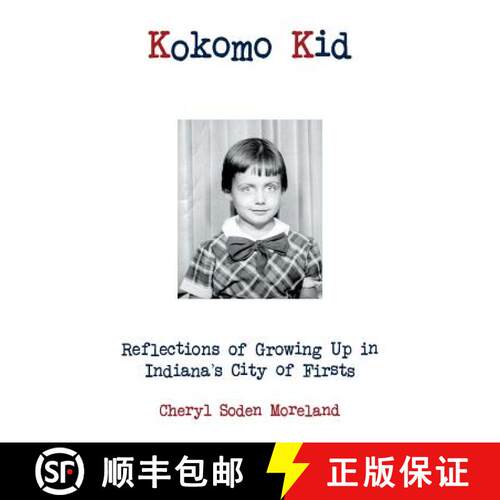 【3-4周达】Kokomo Kid: Reflections of Growing Up in Indiana's City of Firsts [9781452587936]
