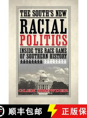 预订 The South's New Racial Politics: Inside the Race Game of Southern History [9781603060509]
