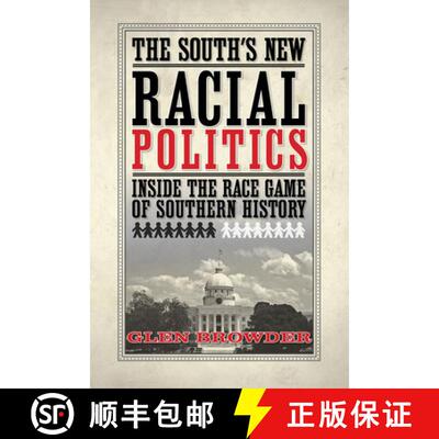 【3-4周达】The South's New Racial Politics: Inside the Race Game of Southern History [9781603060509]