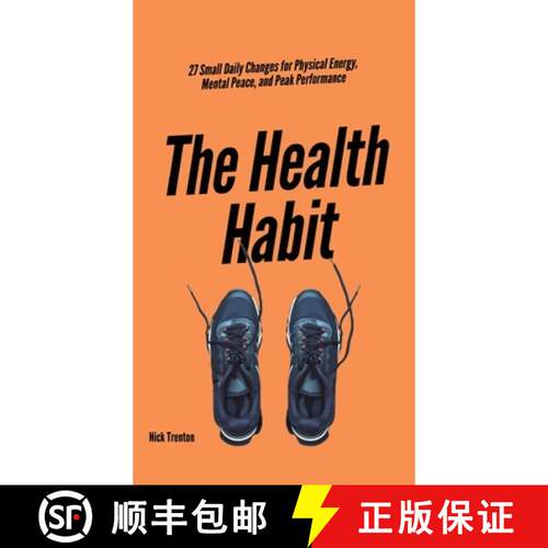 【3-4周达】精装 The Health Habit: 27 Small Daily Changes for Physical Energy, Mental Peace, and Peak ... [9781647433352]