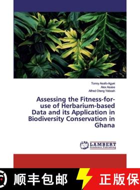 预订 Assessing the Fitness-for-use of Herbarium-based Data and its Application in Biodiversity Conser... [9786200326546]