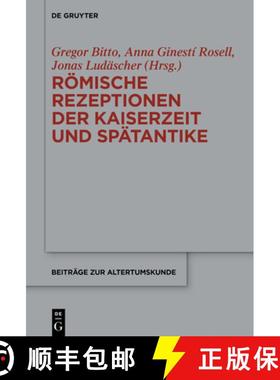 预订 Römische Rezeptionen Der Kaiserzeit Und Spätantike: Festschrift Für Bardo M. Gauly [9783111238494]