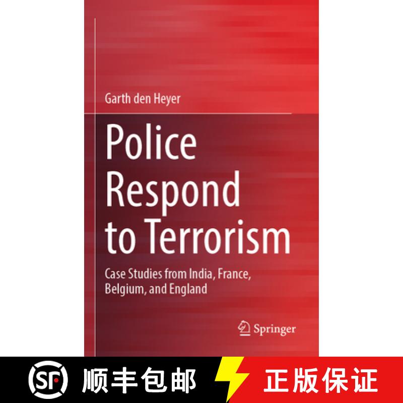 【3-4周达】Police Respond to Terrorism: Case Studies from India, France, Belgium, and England [9783031432521]
