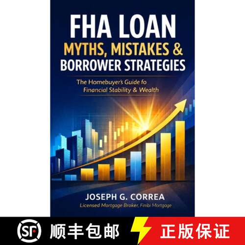 【3-4周达】FHA Loan Myths, Mistakes & Borrower Strategies: What Most Buyers Get Wrong-and How Smart B... [9798295619694]