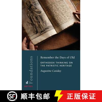 【3-4周达】Remember the Days of Old: Orthodox Thinking on the Patristic Heritage [9780881414912]