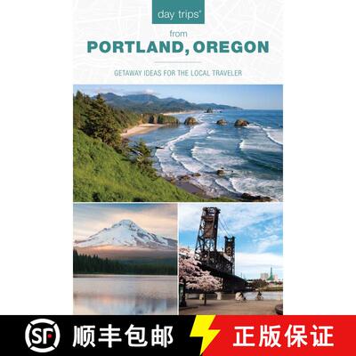 【3-4周达】Day Trips(R) from Portland, Oregon: Getaway Ideas for the Local Traveler, 3rd Edition (3rd... [9781493037650]