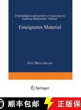 【3-4周达】Enteignetes Material : Zitathaftigkeit und narrative Umsetzung in Ingeborg Bachmanns Malina [9783824443314]