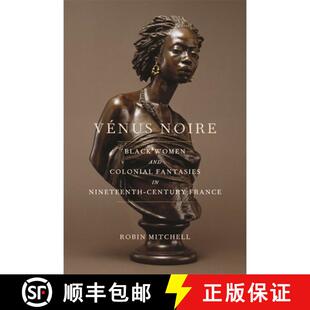 Noire and Vénus Century 9780820354316 Nineteenth Black 4周达 Fantasies Colonial Women France