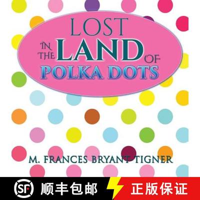 预订 Lost In The Land Of Polka Dots [9780692886717]