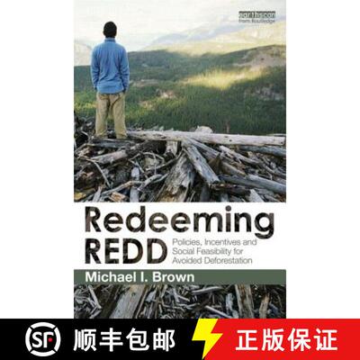 【3-4周达】Redeeming Redd: Policies, Incentives and Social Feasibility for Avoided Deforestation [9780415517867]