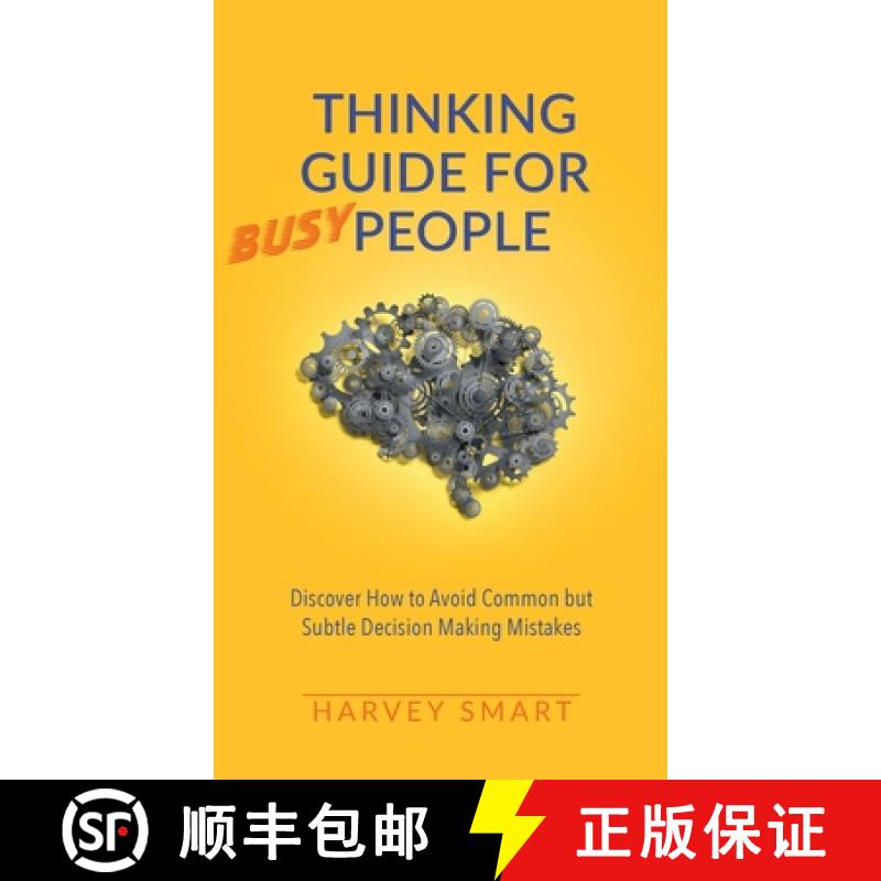 【2-3周达】Thinking Guide for Busy People: Discover How to Avoid Common but Subtle Decision Making Mi... [9781914218019]