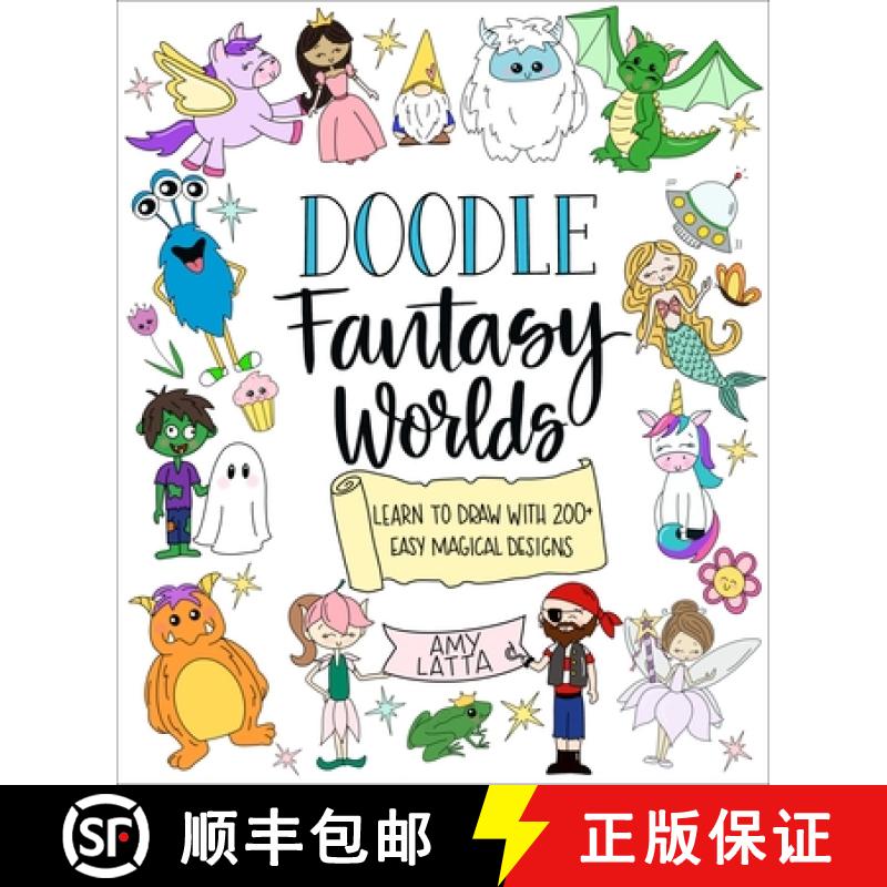 【3-4周达】Doodle Fantasy Worlds: 200+ Easy Ways to Draw Dragons, Unicorns, Fairies, Monsters and More! [9798890031907]