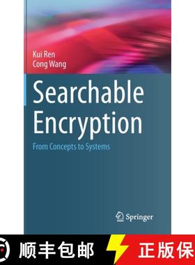 【3-4周达】Searchable Encryption : From Concepts to Systems [9783031213762]