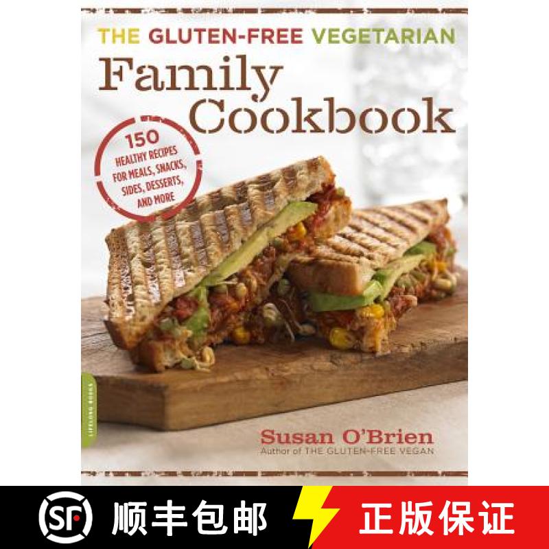 【3-4周达】The Gluten-Free Vegetarian Family Cookbook: 150 Healthy Recipes for Meals, Snacks, Sides, ... [9780738217482]