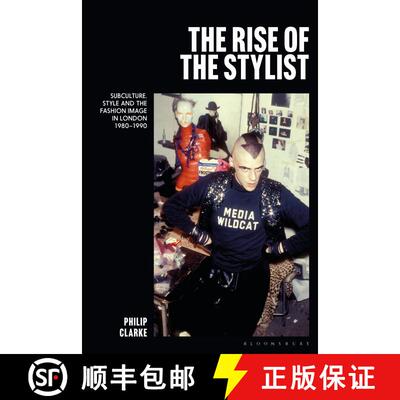 【3-4周达】精装 The Rise of the Stylist: Subculture, Style and the Fashion Image in London 1980–1990 [9781350301665]