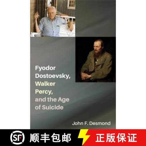 【3-4周达】Fyodor Dostoevsky, Walker Percy, and the Age of Suicide [9780813231273]