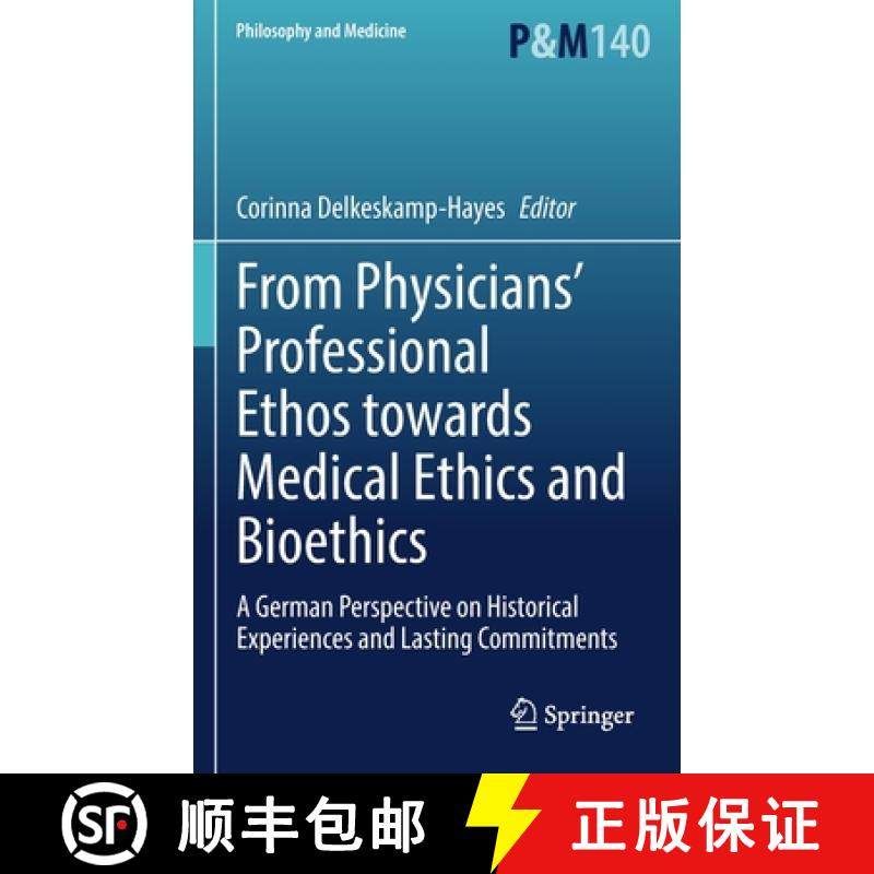 【3-4周达】From Physicians' Professional Ethos towards Medical Ethics and Bioethics : A German Perspe... [9783030780357]