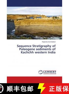 预订 Sequence Stratigraphy of Paleogene sediments of Kachchh western India [9786202061919]
