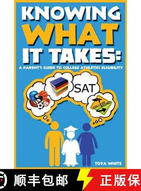 预订 Knowing What It Takes: A Parent's Guide to College Athletics Eligibility [9780692697481]