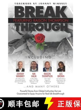 预订 Break Through Featuring Raison Thompson: Powerful Stories from Global Authorities that are Guara... [9781951502256]