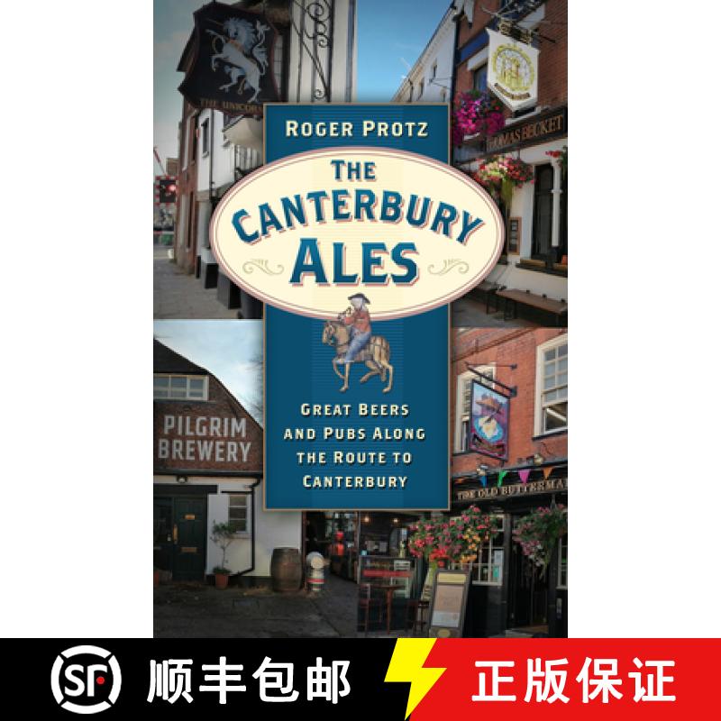 【2-3周达】The Canterbury Ales: Great Beers and Pubs Along the Route to Canterbury [9780750992145]