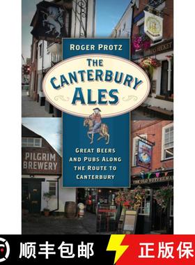 【3-4周达】The Canterbury Ales: Great Beers and Pubs Along the Route to Canterbury [9780750992145]