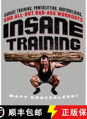 【3-4周达】Insane Training: Garage Training, Powerlifting, Bodybuilding, and All-Out Bad-Ass Workouts [9781250029867]