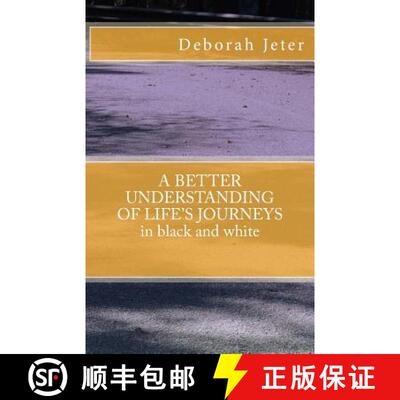【3-4周达】A BETTER UNDERSTANDING OF LIFE'S JOURNEYS in black and white [9780692822067]