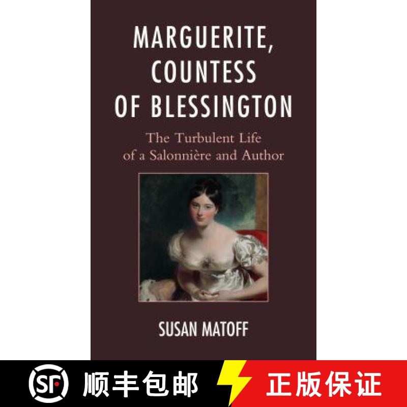 【3-4周达】Marguerite, Countess of Blessington : The Turbulent Life of a Salonnière and Author [9781611495911]