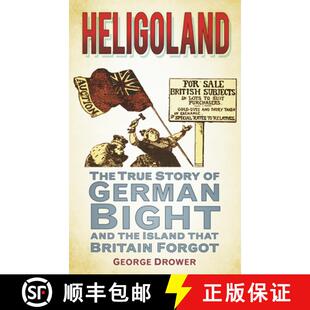 【3-4周达】Heligoland: The True Story of German Bight and the Island That Britain Forgot [9780752460673]