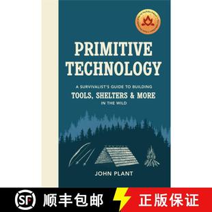 【3-4周达】Primitive Technology : A Survivalist's Guide to Building Tools, Shelters & More in the Wild [9781529104592]
