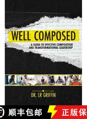 【3-4周达】Well Composed: A Guide to Effective Composition and Transformational Leadership [9798823302722]