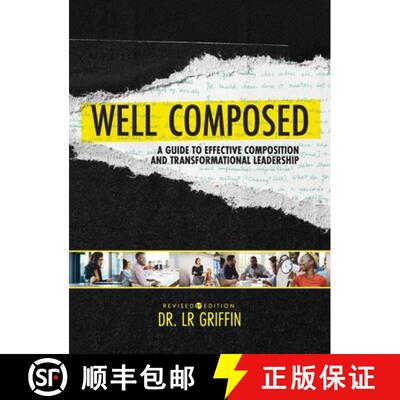 【3-4周达】Well Composed: A Guide to Effective Composition and Transformational Leadership [9798823302722]