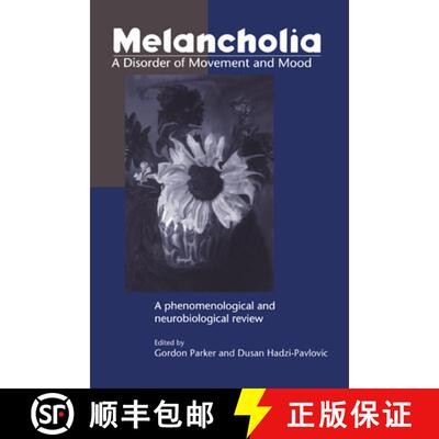 【3-4周达】Melancholia: A Disorder of Movement and Mood: A Phenomenological and Neurobiological Review [9780521472753]