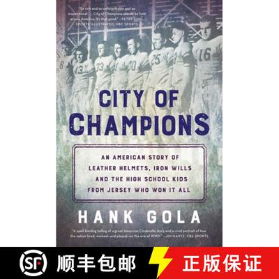 预订 City of Champions: An American Story of Leather Helmets, Iron Wills and the High School Kids fro... [9781732222700]
