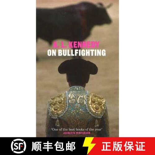 【3-4周达】On Bullfighting. A. L. Kennedy [9780224060998]