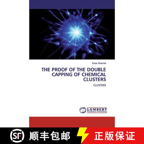预订 The Proof of the Double Capping of Chemical Clusters [9786202517485]