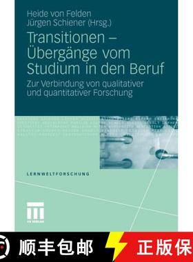 【3-4周达】Transitionen - Übergänge vom Studium in den Beruf : Zur Verbindung von qualitativer und ... [9783531169477]