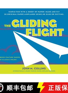 【3-4周达】The Gliding Flight: Simple Fun with a Sheet of Paper--Make and Fly 20 Original Paper Airpl... [9781580087261]