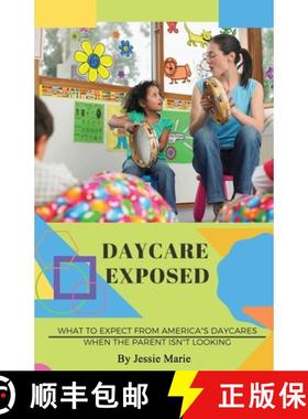 【3-4周达】Daycare Exposed: What to Expect from America's Daycares When the Parent Isn't Looking [9781735579108]