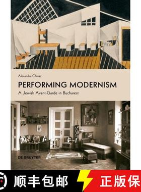 预订 Performing Modernism : A Jewish Avant-Garde in Bucharest [9783110765588]
