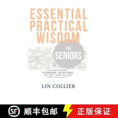 【3-4周达】Essential Practical Wisdom for Seniors: Spending Solutions That Don't Break The Bank [9780991654604]