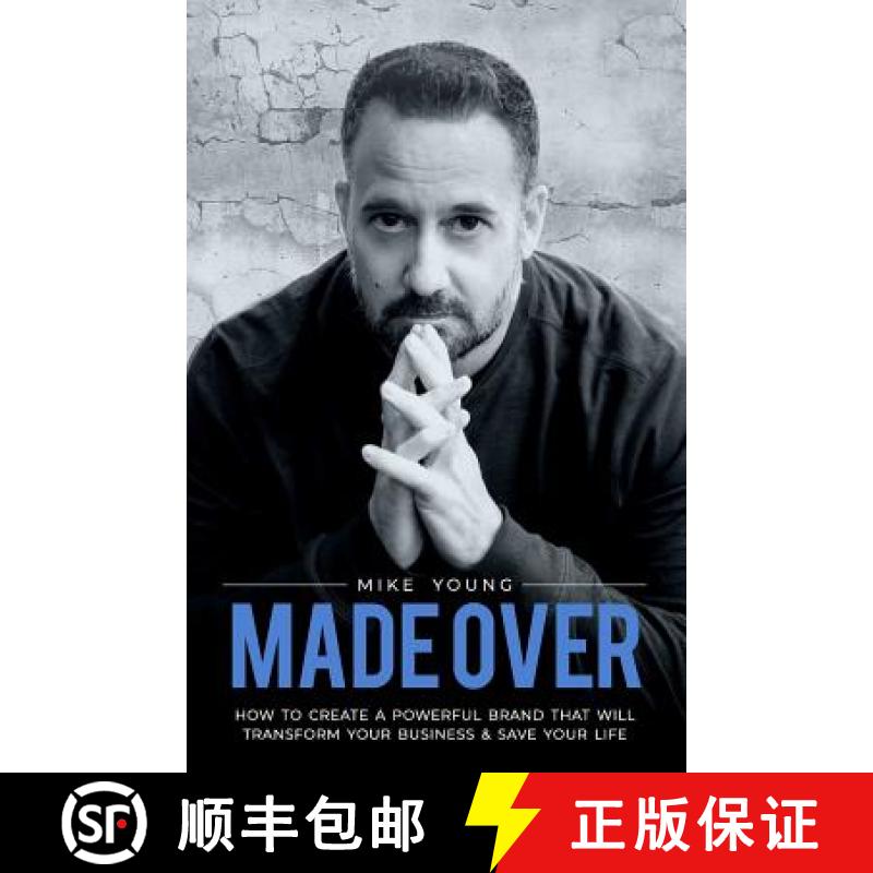 【3-4周达】Made Over: How to Create a Powerful Brand That Will Transform Your Business and Save Your ... [9780999867082]