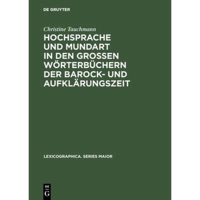 预订 Hochsprache Und Mundart in Den Grossen Woerterbuchern Der Barock- Und Aufklarungszeit [9783484309463]